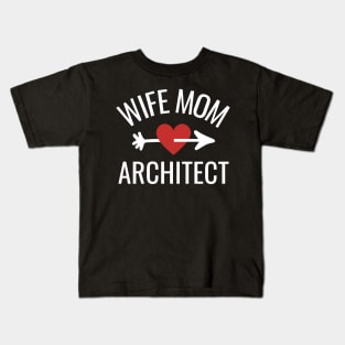 Wife Mom Architect Gift Idea Kids T-Shirt